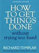 Jak załatwiać sprawy, nie próbując zbyt mocno 2e - How to Get Things Done Without Trying Too Hard 2e