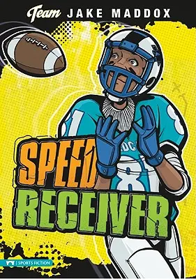 Jake Maddox: Szybki odbiornik - Jake Maddox: Speed Receiver