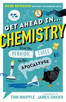 Get Ahead in ... CHEMIA - powtórka do GCSE bez nudy, od układu okresowego po Apokalipsę - Get Ahead in ... CHEMISTRY - GCSE Revision without the boring bits, from the Periodic Table to the Apocalypse