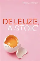 Deleuze, stoik - Deleuze, a Stoic