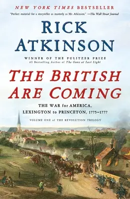 Brytyjczycy nadchodzą: Wojna o Amerykę, od Lexington do Princeton, 1775-1777 - The British Are Coming: The War for America, Lexington to Princeton, 1775-1777