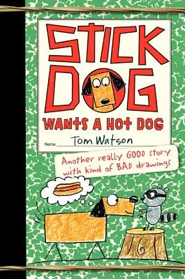 Stick Dog chce hot doga - Stick Dog Wants a Hot Dog