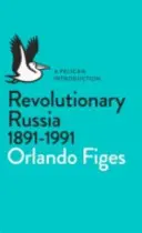 Rewolucyjna Rosja, 1891-1991 - Wprowadzenie Pelikana - Revolutionary Russia, 1891-1991 - A Pelican Introduction