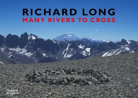 Richard Long - Wiele rzek do przekroczenia - Richard Long - Many Rivers to Cross