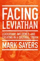 W obliczu Lewiatana: Przywództwo, wpływ i tworzenie w burzy kulturowej - Facing Leviathan: Leadership, Influence, and Creating in a Cultural Storm