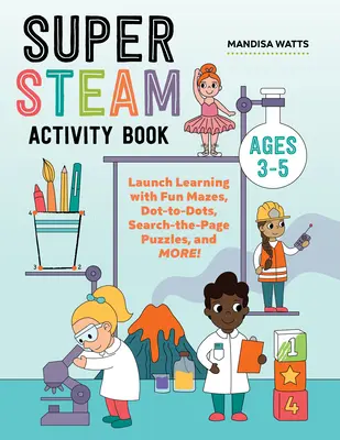 Super Steam Activity Book: Rozpocznij naukę z zabawnymi labiryntami, kropkami, puzzlami do wyszukiwania stron i nie tylko! - Super Steam Activity Book: Launch Learning with Fun Mazes, Dot-To-Dots, Search-The-Page Puzzles, and More!