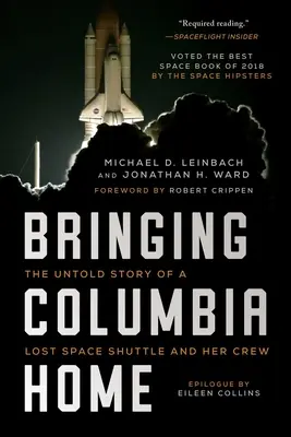 Bringing Columbia Home: Nieopowiedziana historia zaginionego promu kosmicznego i jego załogi - Bringing Columbia Home: The Untold Story of a Lost Space Shuttle and Her Crew