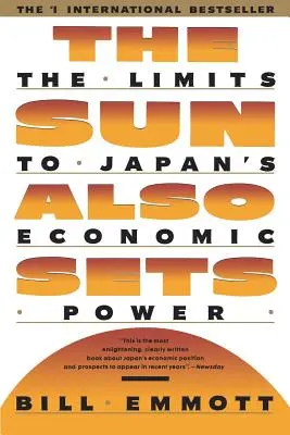 Słońce też zachodzi: Granice potęgi gospodarczej Japonii - Sun Also Sets: Limits to Japan's Economic Power