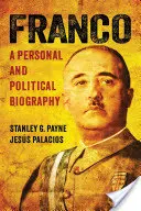 Franco: Biografia osobista i polityczna - Franco: A Personal and Political Biography