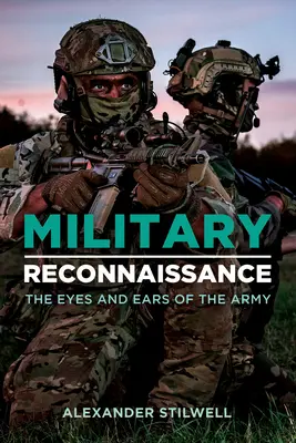 Rozpoznanie wojskowe: Oczy i uszy armii - Military Reconnaissance: The Eyes and Ears of the Army