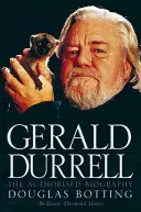 Gerald Durrell - Autoryzowana biografia - Gerald Durrell - The Authorised Biography