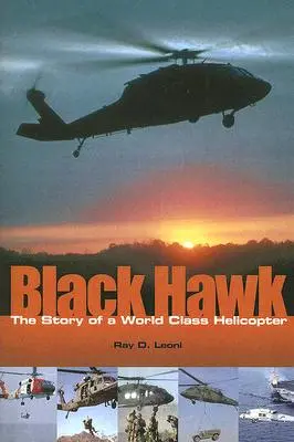 Black Hawk: Historia światowej klasy śmigłowca - Black Hawk: The Story of a World Class Helicopter