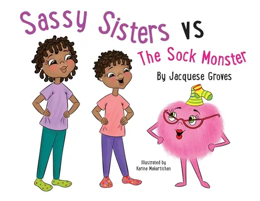 Sassy Sisters kontra skarpetkowy potwór - Sassy Sisters vs The Sock Monster