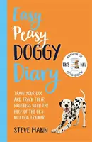 Easy Peasy Doggy Diary - Trenuj swojego psa i śledź jego postępy z pomocą trenera psów nr 1 w Wielkiej Brytanii. - Easy Peasy Doggy Diary - Train your dog and track their progress with the help of the UK's No.1 dog-trainer