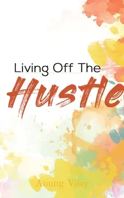 Życie z dala od zgiełku - Living Off The Hustle