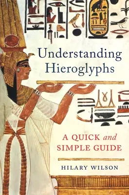 Zrozumieć hieroglify: Szybki i prosty przewodnik - Understanding Hieroglyphs: A Quick and Simple Guide