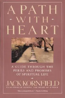 Ścieżka z sercem: Przewodnik po niebezpieczeństwach i obietnicach życia duchowego - A Path with Heart: A Guide Through the Perils and Promises of Spiritual Life