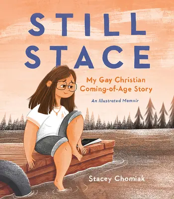 Still Stace: Moja gejowsko-chrześcijańska historia dojrzewania - ilustrowany pamiętnik - Still Stace: My Gay Christian Coming-Of-Age Story an Illustrated Memoir