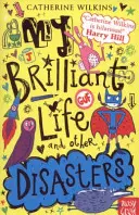 Moje wspaniałe życie i inne katastrofy - My Brilliant Life and Other Disasters