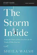 The Storm Inside, Study Guide: Zamień chaos uczuć na prawdę o tym, kim jesteś - The Storm Inside, Study Guide: Trade the Chaos of How You Feel for the Truth of Who You Are