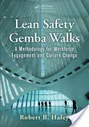 Lean Safety Gemba Walks: Metodologia angażowania pracowników i zmian kulturowych - Lean Safety Gemba Walks: A Methodology for Workforce Engagement and Culture Change