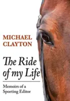 Podróż mojego życia: Wspomnienia redaktora sportowego - The Ride of My Life: Memoirs of a Sporting Editor