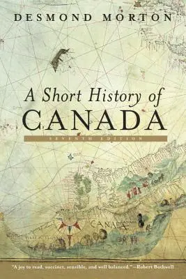 Krótka historia Kanady: Wydanie siódme - A Short History of Canada: Seventh Edition