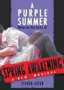 Purpurowe lato: Notatki na temat tekstów Przebudzenia wiosny - A Purple Summer: Notes on the Lyrics of Spring Awakening