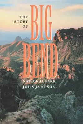 Historia Parku Narodowego Big Bend - The Story of Big Bend National Park
