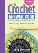 The Crochet Answer Book, 2nd Edition: Rozwiązania każdego problemu, przed którym kiedykolwiek staniesz; Odpowiedzi na każde pytanie, które kiedykolwiek zadasz - The Crochet Answer Book, 2nd Edition: Solutions to Every Problem You'll Ever Face; Answers to Every Question You'll Ever Ask