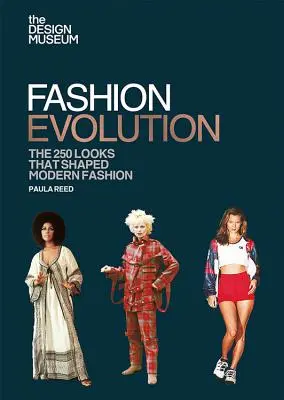 Ewolucja mody: 250 stylizacji, które ukształtowały współczesną modę - Fashion Evolution: The 250 Looks That Shaped Modern Fashion