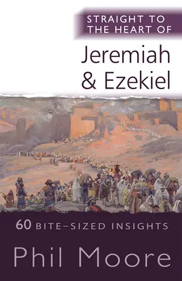 Prosto do serca Jeremiasza i Ezechiela - 60 krótkich spostrzeżeń - Straight to the Heart of Jeremiah and Ezekiel - 60 Bite-Sized Insights