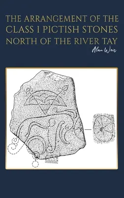 Rozmieszczenie piktyjskich kamieni klasy I na północ od rzeki Tay - The Arrangement of the Class I Pictish Stones North of the River Tay