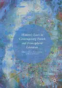 Życie kobiet we współczesnej literaturze francuskiej i frankofońskiej - Women's Lives in Contemporary French and Francophone Literature