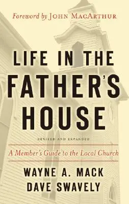 Życie w Domu Ojca: Przewodnik członka po lokalnym kościele - Life in the Father's House: A Member's Guide to the Local Church