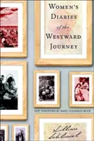 Kobiece pamiętniki z podróży na zachód - Women's Diaries of the Westward Journey