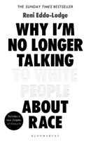 Dlaczego nie rozmawiam już z białymi o rasie - bestseller nr 1 Sunday Timesa - Why I'm No Longer Talking to White People About Race - The #1 Sunday Times Bestseller