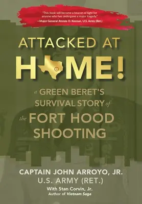 Zaatakowany w domu! Historia przetrwania Zielonego Bereta po strzelaninie w Fort Hood - Attacked at Home!: A Green Beret's Survival Story of the Fort Hood Shooting