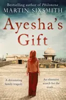 Ayesha's Gift - Poszukiwanie prawdy o ojcu przez córkę - Ayesha's Gift - A daughter's search for the truth about her father