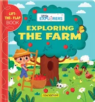 Mali odkrywcy: Odkrywanie farmy: (książka z klapką) - Little Explorers: Exploring the Farm: (A Lift the Flap Book)