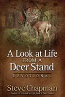 Dewocjonalne spojrzenie na życie ze stojaka na jelenie - A Look at Life from a Deer Stand Devotional