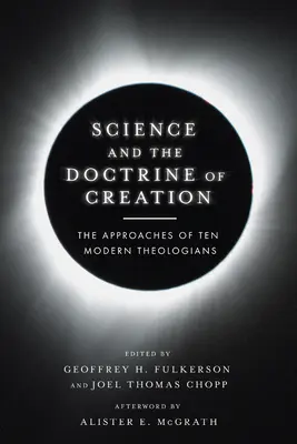 Nauka i doktryna stworzenia: Podejścia dziesięciu współczesnych teologów - Science and the Doctrine of Creation: The Approaches of Ten Modern Theologians