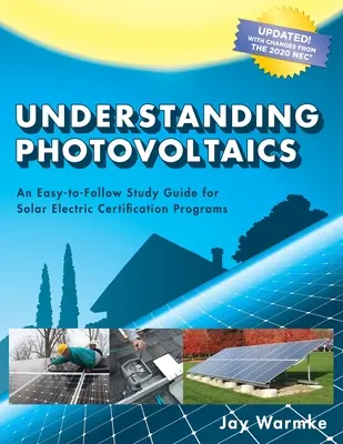 Zrozumieć fotowoltaikę: Projektowanie i instalacja domowych systemów solarnych (2021) - Understanding Photovoltaics: Designing and Installing Residential Solar Systems (2021)