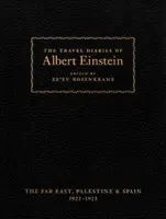 Dzienniki podróży Alberta Einsteina: Daleki Wschód, Palestyna i Hiszpania, 1922-1923 - The Travel Diaries of Albert Einstein: The Far East, Palestine, and Spain, 1922 - 1923