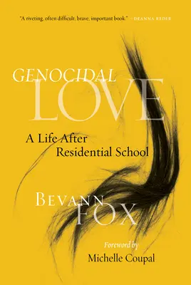 Ludobójcza miłość: Życie po szkole rezydencjalnej - Genocidal Love: A Life After Residential School