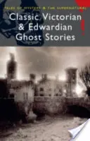 Klasyczne wiktoriańskie i edwardiańskie opowieści o duchach - Classic Victorian & Edwardian Ghost Stories