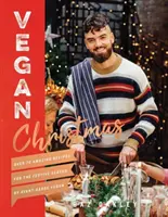 Wegańskie Święta Bożego Narodzenia: Ponad 70 niesamowitych przepisów na sezon świąteczny - Vegan Christmas: Over 70 Amazing Recipes for the Festive Season