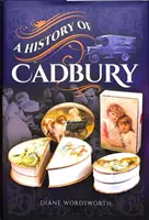 Historia firmy Cadbury - A History of Cadbury