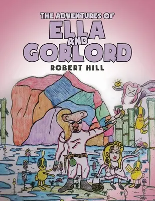 Przygody Elli i Gorlorda - The Adventures of Ella and Gorlord