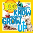 100 rzeczy, które musisz wiedzieć, zanim dorośniesz - 100 Things to Know Before You Grow Up